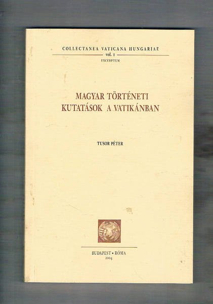Magyar történeti kutatások a Vatikánban.