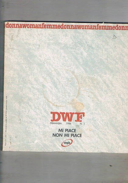 Donnawomanfemme, rivista trimestrale n° 1 primavera 1986. Mi piace non …