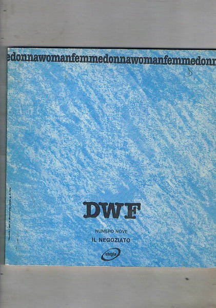 Donnawomanfemme, rivista trimestrale n° 9 apr-giu. 1989. Il negoziato.