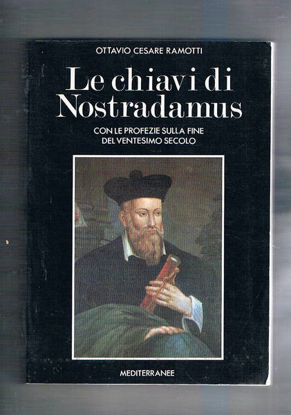 Le chiavi di Nostradamus. Con le profezie sulla fine del …