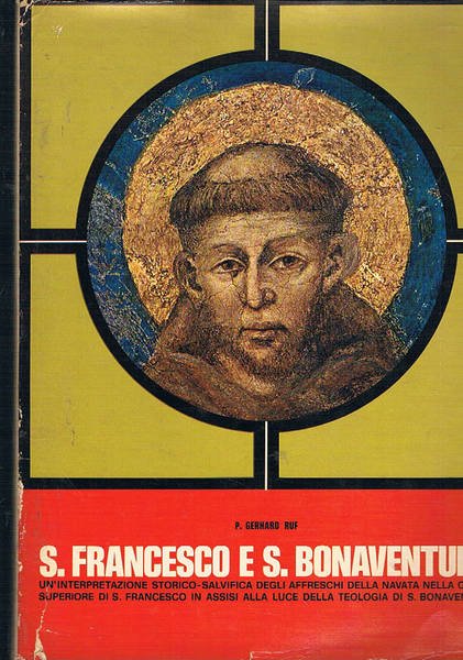 S. Francesco e S. Bonaventura. Un'interpretazione storico-salvifica degli affreschi della …