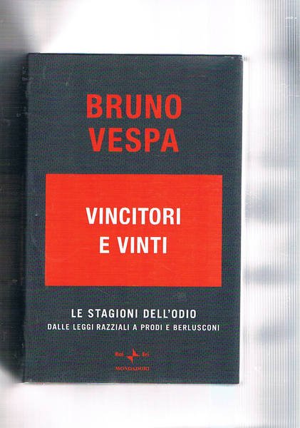 Vincitori e vinti. Le stagioni dell'odio dalle leggi razziali a …