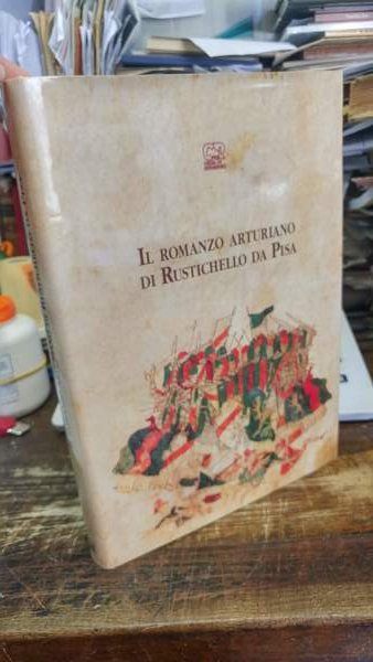 Il romanzo arturiano di Rustichllo da Pisa.