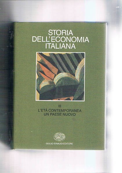 Storia dell'economia italiana. Vol. III° l'età contemporanea: un paese nuovo. …