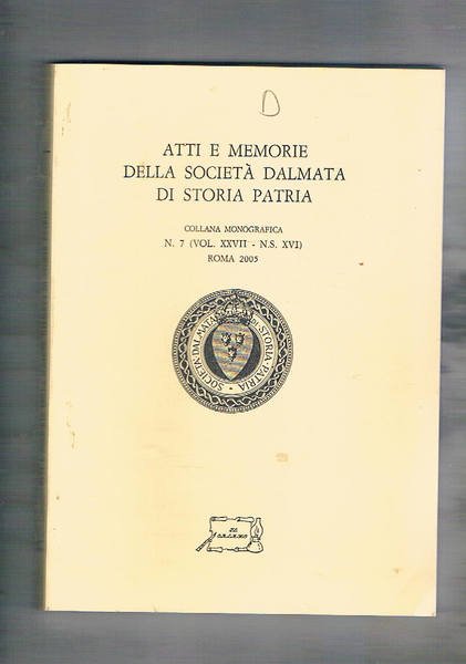 Atti e memorie della società Dalmata di Storia patria. n° …