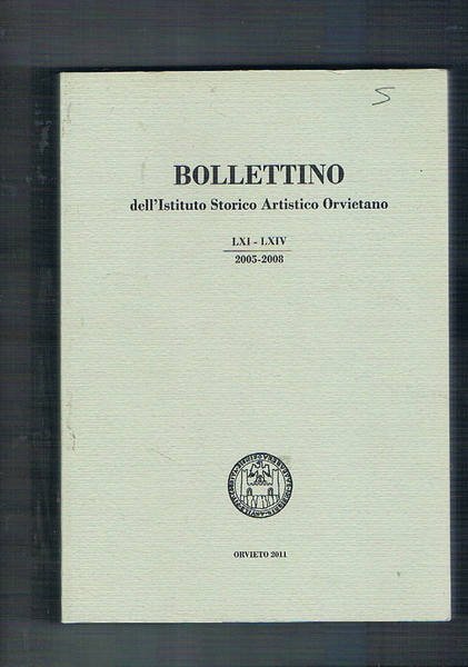 Bollettino dell'ist. storico artistico orvietano LXI-LXIV 2005-2008. La chiesa orvietana …