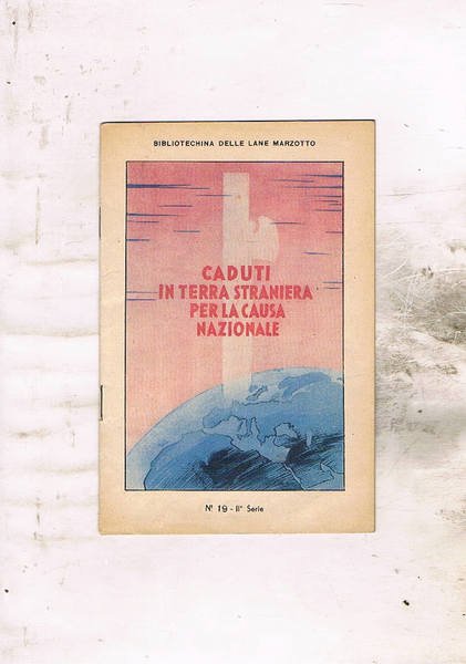 Caduti in terra straniera per la causa nazionale. N° 19 …