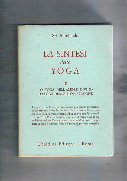 La sintesi dello Yoga. III° lo yoga dell'amore divino lo …