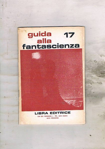 Guida alla fantascienza n° 17. Ritrovati i film più rari; …