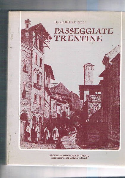 Passeggiate trentine. Lezioni popolari sui monumenti principali della città di …