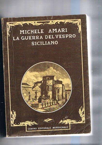 La guerra del Vespro Siciliano. Ristampa dell'edizione di Pomba 1851.