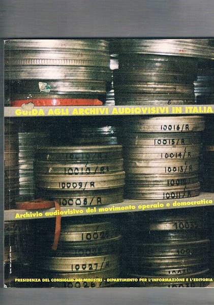 Guida agli archivi audiovisivi in Italia. Con il sostegno di …
