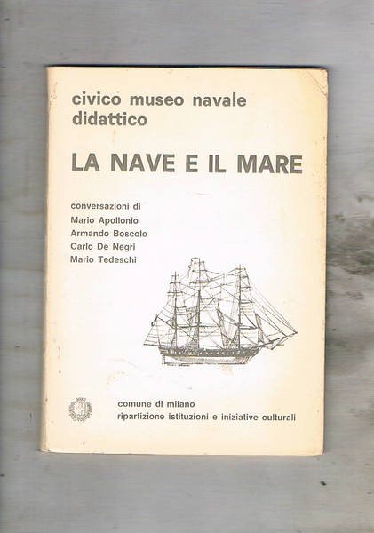 La nave e il mare conversazioni con Mario Apollonio, Armando …