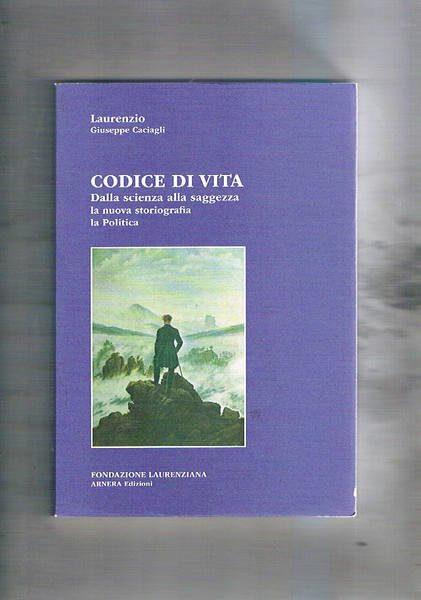 Vodice di vita. Dalla scienza alla saggezza la nuova storiografia …