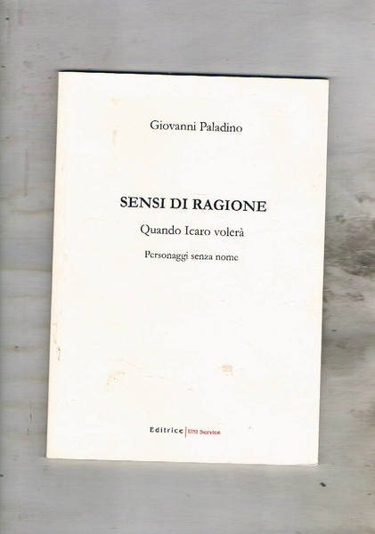 Sensi di ragione. Quando Icaro volerà. Personaggi senza nome.