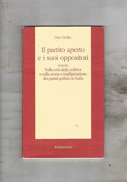 Il partito aperto e i suoi oppositori ovvero sulla crisi …