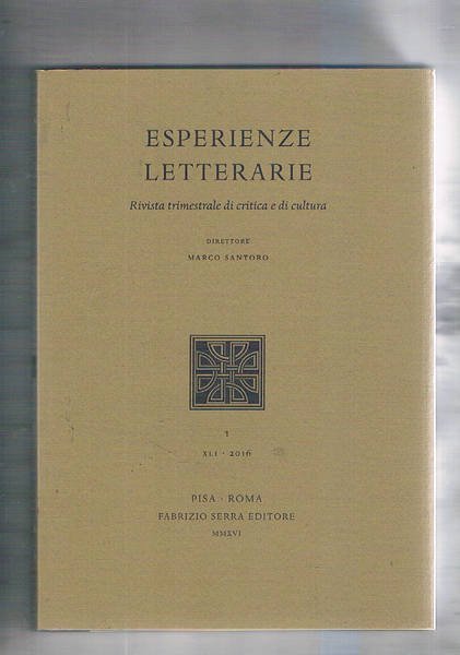 Esperienze letterarie, rivista trimestrale di critica e cultura n 1 del 2016. Leopardi's foresight; in terre marine. Avventuroso, fiabesco ed esotico nel Decameron; Francesco Novati nel carteggio inedito con Achille Neri; due visioni della guerra civile nei romanzi di B. Fenoglio e G. Rimanelli; la vecchiaia nei promessi sposi; ecc.