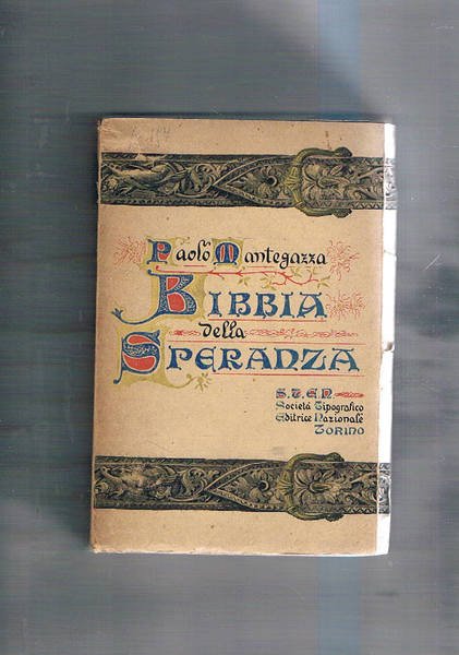 La bibbia della speranza. Raccolta di quanto di vero e …