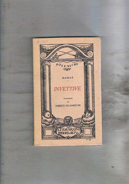 Invettive. Traduzione di Roberto Palmarocchi.