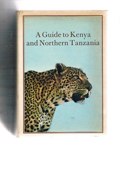 A guide to Kenya and Northern Tanzania. Photographs by D.F. …