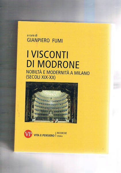 I Visconti di Modrone. Nobiltà e modernità a Milano (sex. …