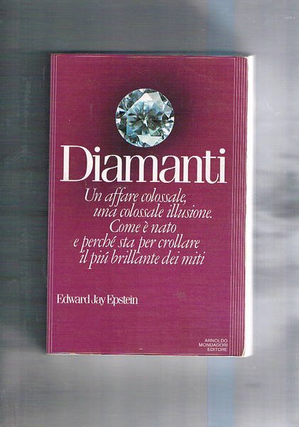 Diamanti. Un affare colossale, una colossale illusione. Come è nato …