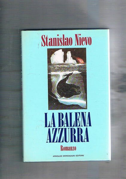 La balena azzurra. Romanzo.