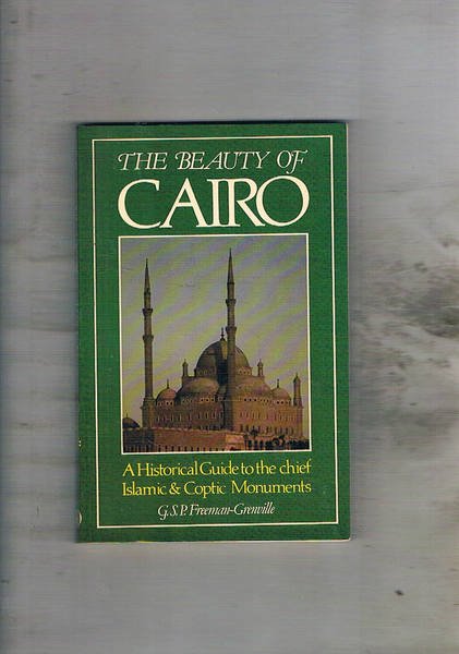 The beauty of Cairo. A historical guide to the chief …