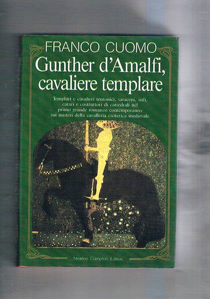 Gunther d'Amalfi cavaliere templare. Templari e cavalieri teutonici, saraceni, sufi, …
