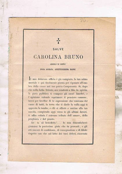 Salve Carolina Bruno angiolo di bontà sposa adorata, affettuosissima madre. …