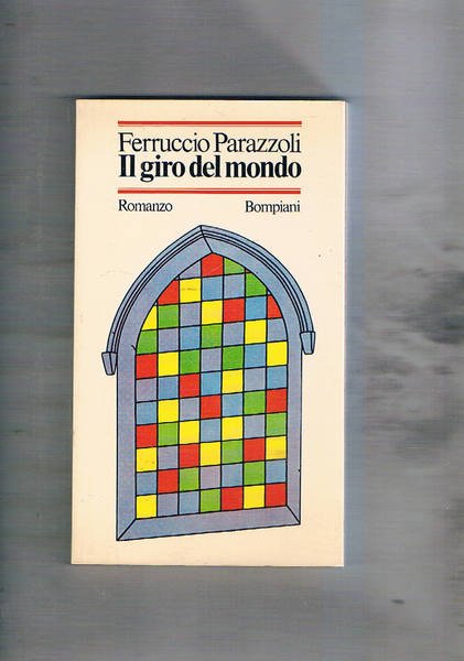 Il giro del mondo. Romanzo.