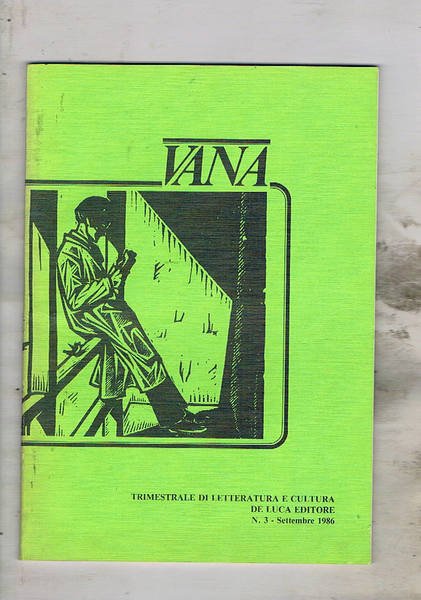Vana, trimestrale di letteratura e cultura. n° 3 sett. 1986. Confessioni divaganti di un mancato critico cinematografico; conversazione con Ettore Scola; la donna e il bambino di Simone Micozzi; ecc.