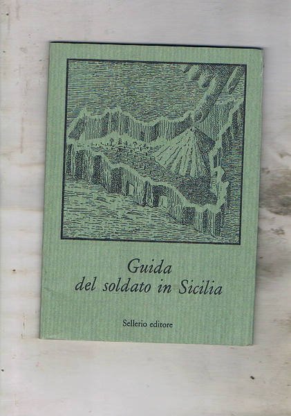 Guida del soldato in Sicilia, con uan nota di Maurizio …