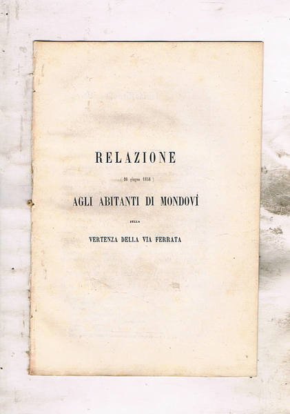Relazione (26 giugno 1858) agli abitanti di Mondovì sulla vertenza …