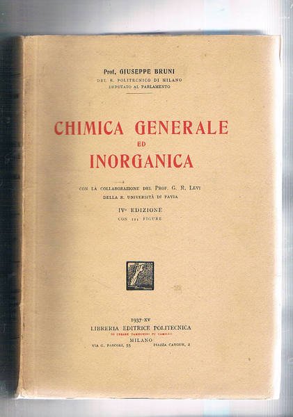 Chimica generale ed inorganica. Con la collaborazione di G. R. Levi dell'univ. di Pavia.