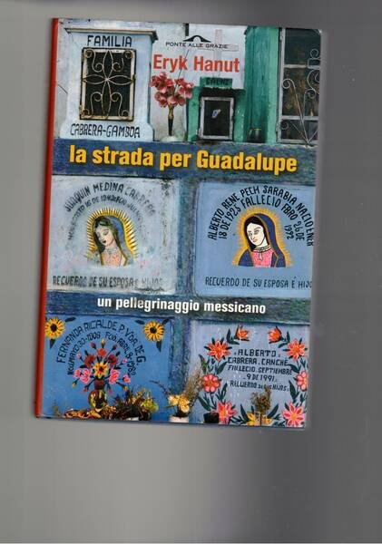 La strada per Guadalupe. Traduz. di Massenzio Taborelli.