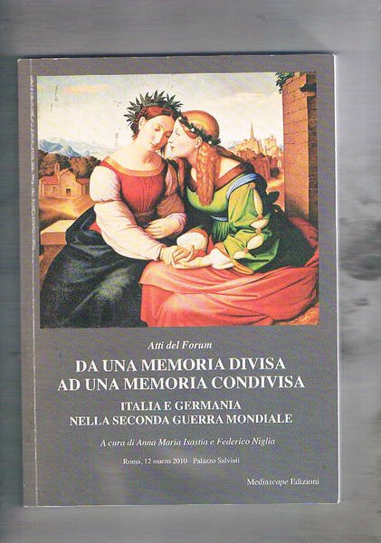 Atti del forum da una memoria condivisa. Italia e Germania …