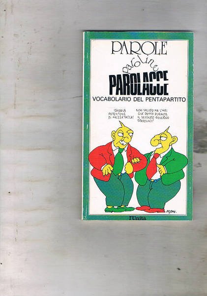 Parole, paroline, parolacce. Vocabolarietto del pentapartito. Introduz. di T.De Mauro. …