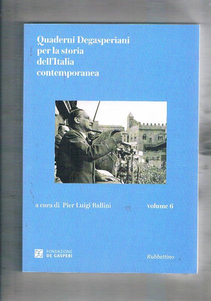 Quaderni Degasperiani per la storia dell'Italia contemporanea. Vol. 6°. Contiene: … | Immagine principale