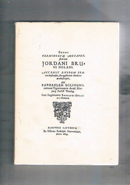 Summa Terminorum Methaphysicorum. Ristampa anastatica dell'edizione Marburg 1609. Presentazione di …