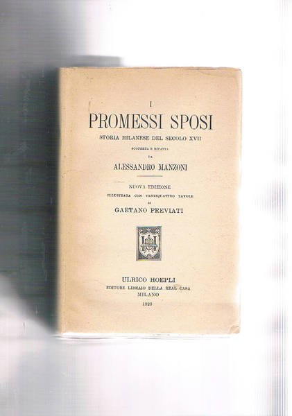 I promessi sposi storia milanese del secolo XVII scoperta e rifatta. Nova edizione con 24 tav. gi Gaetano Previati.