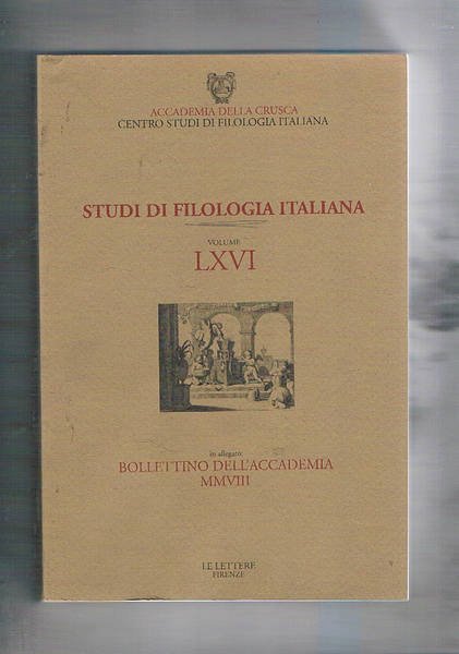 Studi di filologia italiana. Volume LXVI del 2008. Contiene: Il …