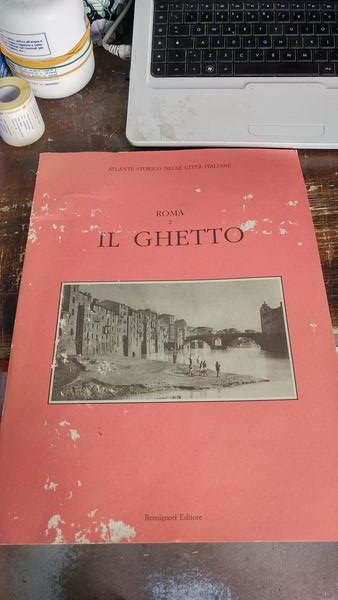 Il Ghetto. Vol. 2 dell'Atlante della Città di Roma, diretto …