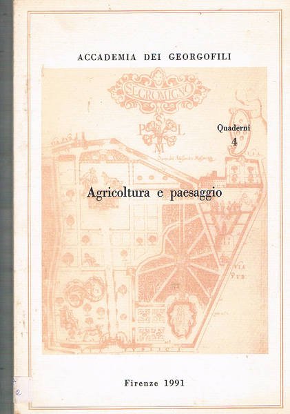 Agricoltura e paesaggio. Quaderno n° 4 dell'accademia dei Georgofili.