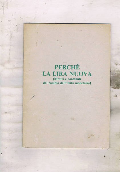 Perché la lira nuova. (Motivi e contenuti del cambio dell'unità …