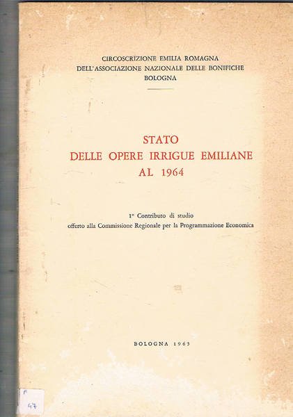 Stato delle opere irrigue emiliane al 1964. I° contributo di …
