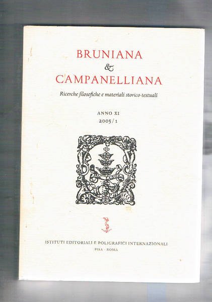 Bruniana & Campanelliana. Semestrale di Ricerche filosofiche e materiali storico-testuali. …