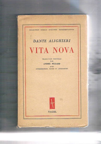 Vita Nova, traduction nouvelle par André Pézard. Versione il lingua …