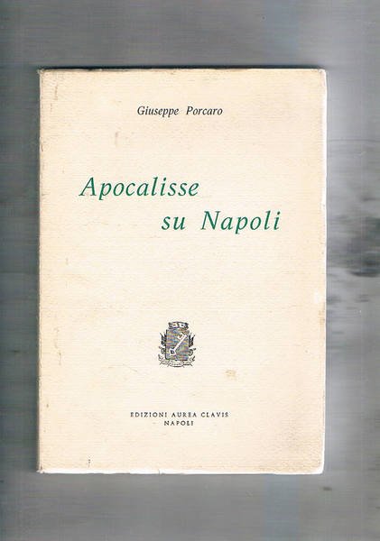 Apocalisse su Napoli. (Aspetti tragici della vita napoletana dell'epoca vicereale).