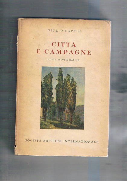 Città e campagne. Monti, selve e marine.